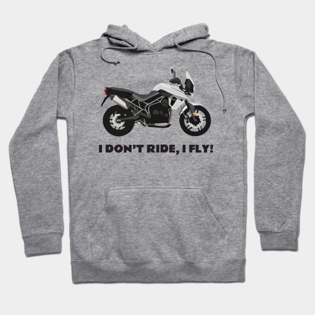 I don't ride, I fly! Triumph Tiger 800 XRx Hoodie by WiredDesigns